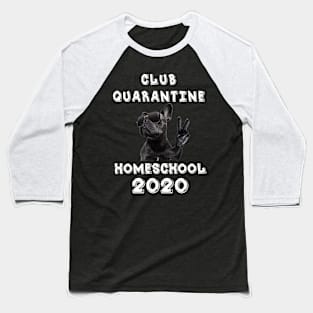 Club Quarantine Home School 2020 Baseball T-Shirt